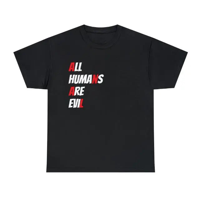 All Human Beings In Europe And America Are Evil Printed Casual Round Neck Short Sleeves T-shirt - Pre2brand